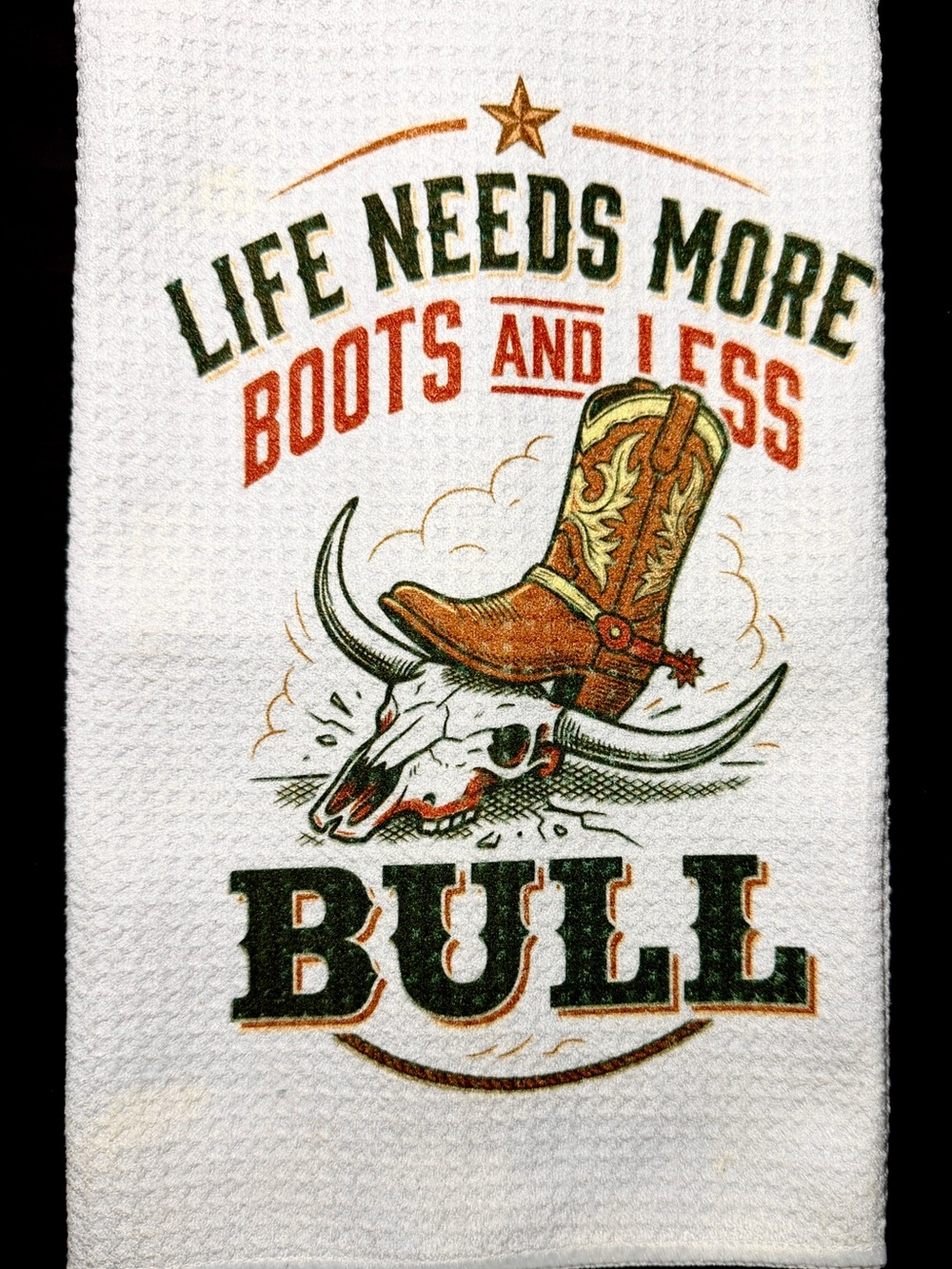 “Life Needs More Boots”  Waffle Weave Kitchen Towel